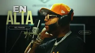 BELTRAN3K - En alta ft DON LADEN (Video official)
