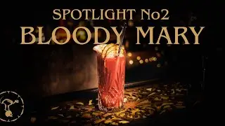 THE ULTIMATE BLOODY MARY - Cocktail Spotlight No2: Bloody Mary