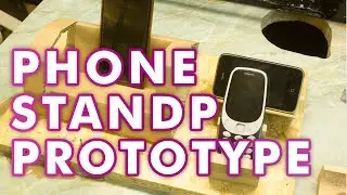 Quick Prototyping of Mobile Phone Stands