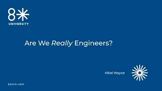 8LU - Are we *really* engineers? by Hillel Wayne