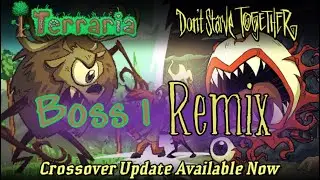 Terraria x Don't Starve Together - Boss 1 remix (Crossover)