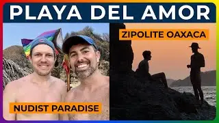 PLAYA DEL AMOR - Zipolite’s Legendary Nude Beach (Full Tour + Travel Tips)