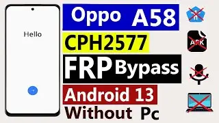 Oppo A58 Frp Bypass Android 13 Oppo Cph2577 Frp Bypass Oppo A58 Frp Bypass Without Pc