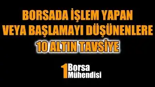 Borsada işlem yapan veya başlamayı düşünenlere 10 ALTIN TAVSİYE