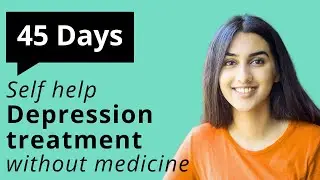 45 days self help depression treatment without medicine