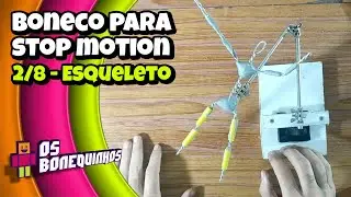 COMO FAZER UM BONECO PARA STOP MOTION (2/8) ESQUELETO
