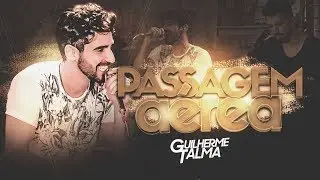 GUILHERME TALMA -  PASSAGEM AÉREA