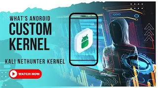What's Custom kernel | Why Need custom kernel | Custom kernel koi pabo | kali Nethunter