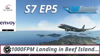 Simbit World A Pilot's Life Ch2 l 1000FPM Landing in Beef Island l S7 EP5 Envoy Ops
