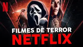 6 FILMES DE TERROR NA NETFLIX para ver em 2023