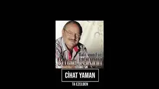 CİHAT YAMAN - TA EZELDEN