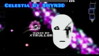 [BUG] Celestia By SHYN3D (Geometry Dash 2.0)