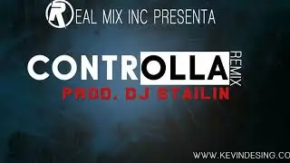 Controlla Remix (Prod. Dj Stailin) (Real Mix Inc)