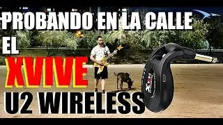 Prueba en la calle del Xvive U2 Wireless
