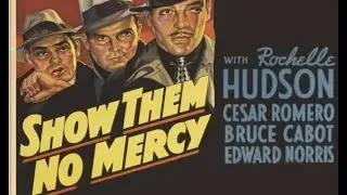 Show Them No Mercy! (1935, George Marshall) [Sub-Esp] / César Romero (Mejor Calidad / Best Quality)