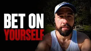 Why You Should Bet on Yourself (Before It’s Too Late)