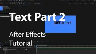 Text in After Effects - Part 2 - Tutorial
