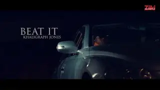KHALIGRAPH JONES - BEAT IT (OFFICIAL VIDEO)