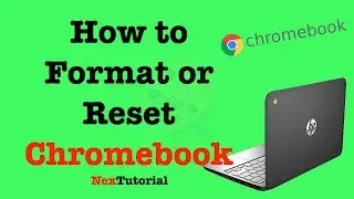 How to Factory Reset Chromebook | How to Format ChromeBook | Hard Reset Chromebook | NexTutorial