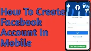 How To Create Facebook Account In One Minute || Mobile main Facebook Account Kesy Banain #youtuber