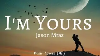 Jason Mraz - I'm Yours (Lyrics)