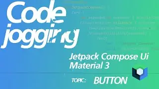 Kotlin With Jetpack Compose Ui And Material 3: Button Component