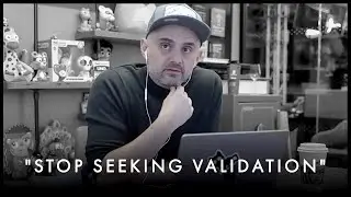 Stop Seeking Validation From Others! Learn To Validate Yourself! - Gary Vaynerchuk Motivation