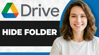 How to Hide Folder in Google Drive (Full 2026 Guide)