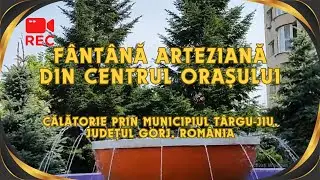 Fântână arteziană din centrul municipiului Târgu Jiu, Județul Gorj, România