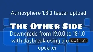 how to downgrade to 18.1.0  from switch firmware 19.0.0 with new Atmosphere 1.8.0 (tester)