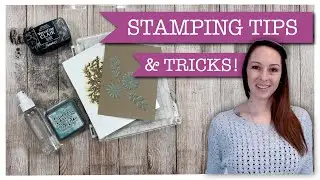 ✨7 Surprising Stamping Tips and Tricks to INSTANTLY improve your card making! ✨