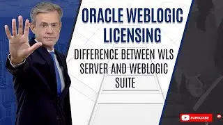 Oracle Weblogic Licensing | Difference between WLS server and Weblogic Suite