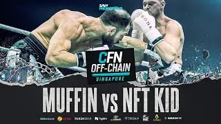 Fight 10 | NFT Kid vs Muffin | CFN Off Chain 2 Singapore 2024