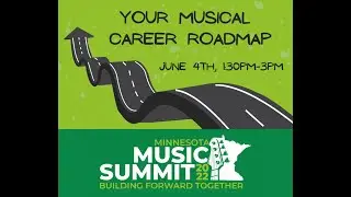 Your Musical Career Roadmap - MN Music Summit 2022