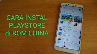 Cara Instal PlayStore di ROM CHINA Tanpa PC Support All Device
