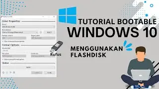 Tutorial Mudah: Cara Membuat Flashdisk Bootable Windows 10 dengan Rufus