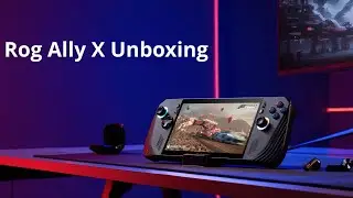 Rog Ally X Unboxing