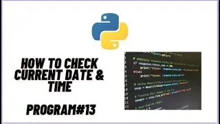 Check current Date And Time in python  | Python Programming |  Jupyter NoteBook | IL