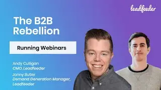 Building Pipeline With Webinars | Leadfeeder's B2B Rebellion