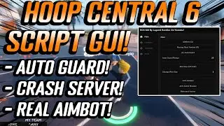 NEW Hoop Central 6 Script GUI Hack (Auto Guard, Crash Server, AIMBOT, AND MORE) *PASTEBIN*
