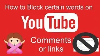 How to censor words and links form Youtube channels comment section