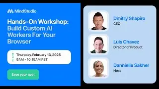 Hands-On Workshop: Build Custom AI Agents For Your Browser