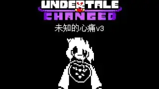 Undertale: Changed [Toriel] - Unknown Heartache [v3]