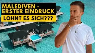 Erste Eindrücke von den Malediven - Lohnt es sich?