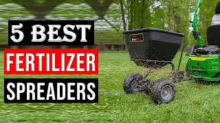 Top 5 Best Fertilizer Spreaders 2023 | Best Lawn Spreader - With Buying Guide