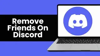 How To Remove Friends On Discord - Step By Step