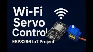 “Control Servo Motor with ESP8266 over Wi-Fi | Arduino IoT Project”