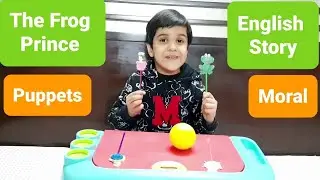 The Frog Prince Story in English | Full Story with Moral | Story with Puppets | Aarav Gupta