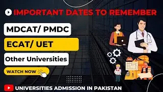 MDCAT | ECAT | UET | NUST | FAST | NTS | PUNJAB UNI REGISTRATIONS &  TEST DATES