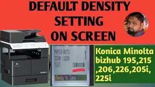 DEFAULT DENSITY SETTING | density FIX on display| KONICA MINOLTA BIZHUB 195 | 206 |205i |226i|